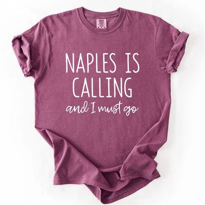 Naples Is Calling And I Must Go T-Shirt