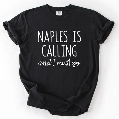 Naples Is Calling And I Must Go T-Shirt