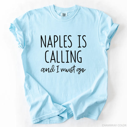 Naples Is Calling And I Must Go T-Shirt