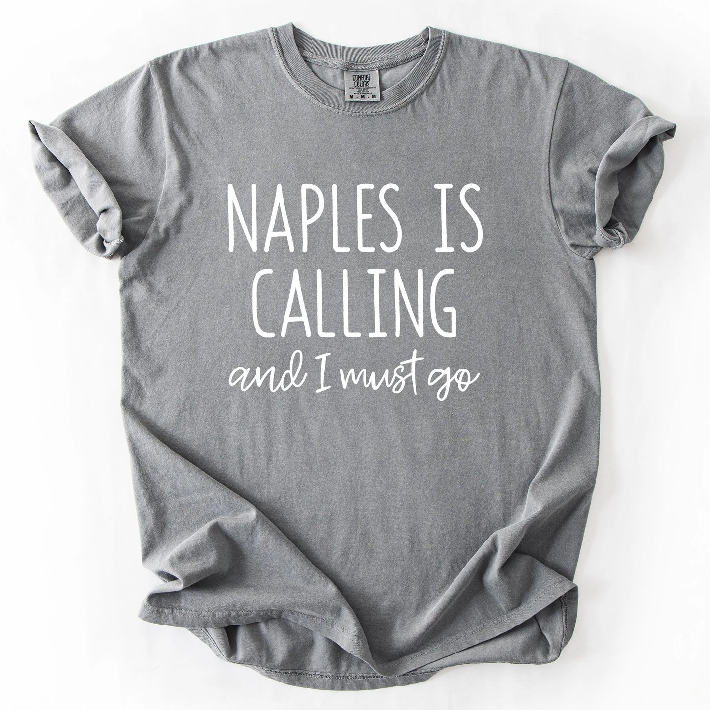 Naples Is Calling And I Must Go T-Shirt