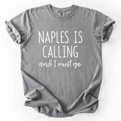 Naples Is Calling And I Must Go T-Shirt