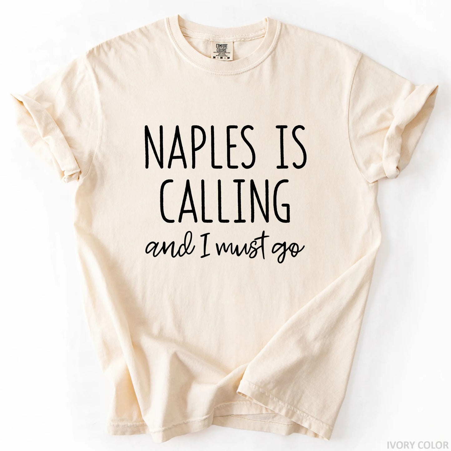 Naples Is Calling And I Must Go T-Shirt