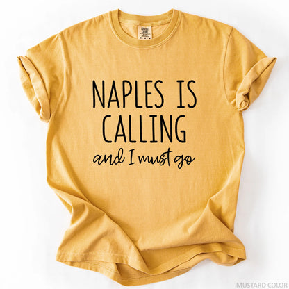 Naples Is Calling And I Must Go T-Shirt