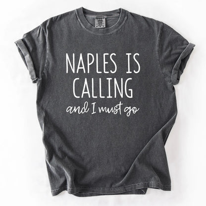 Naples Is Calling And I Must Go T-Shirt