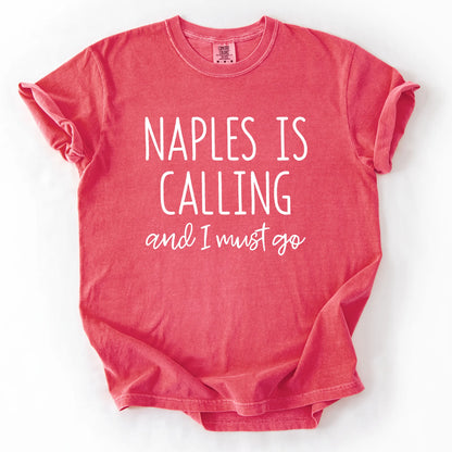 Naples Is Calling And I Must Go T-Shirt