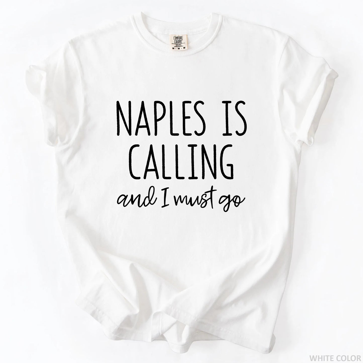 Naples Is Calling And I Must Go T-Shirt