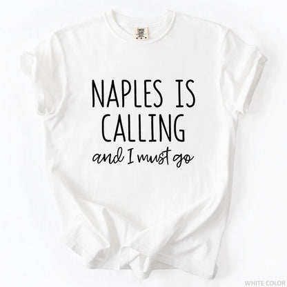 Naples Is Calling And I Must Go T-Shirt