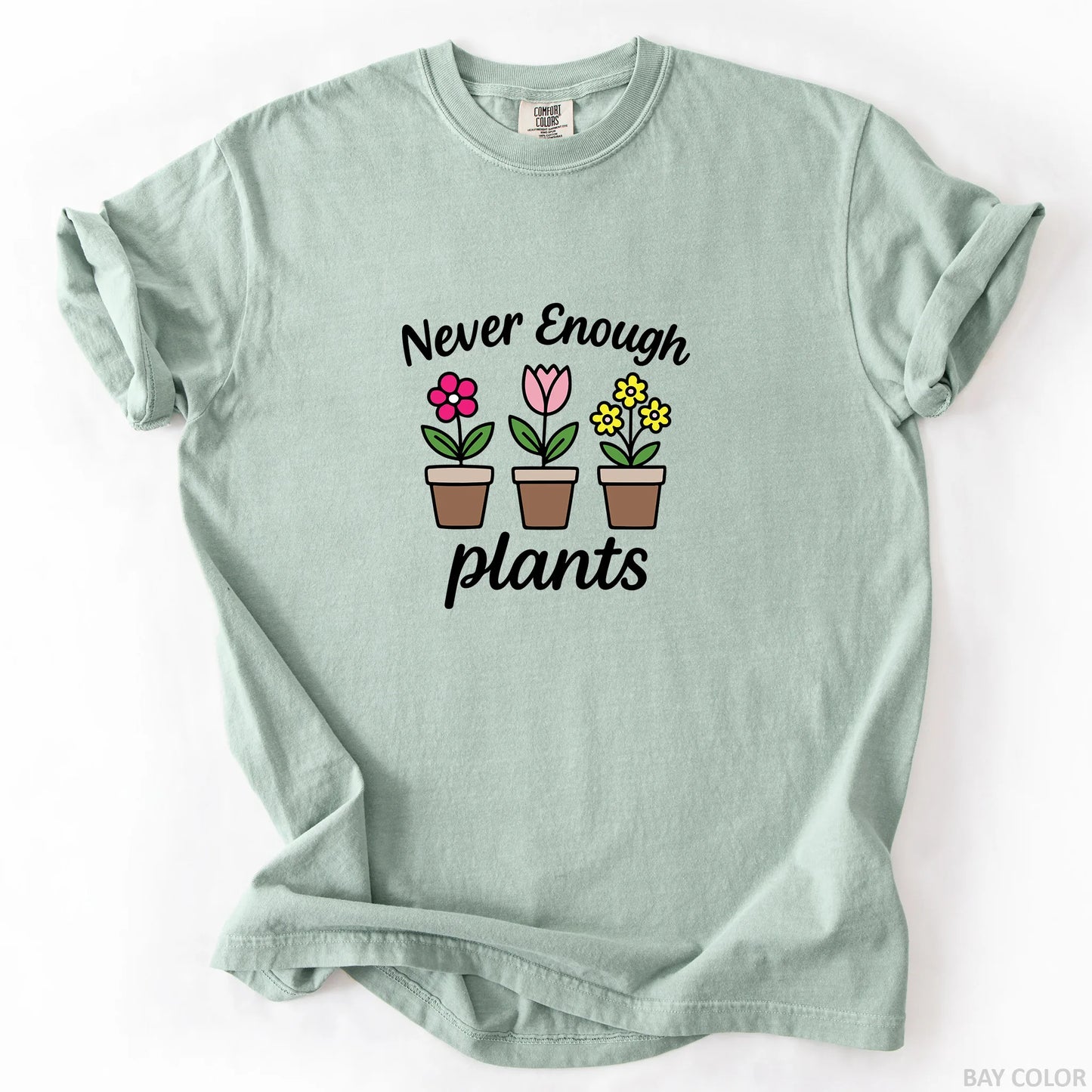 Never Enough Plants T-Shirt