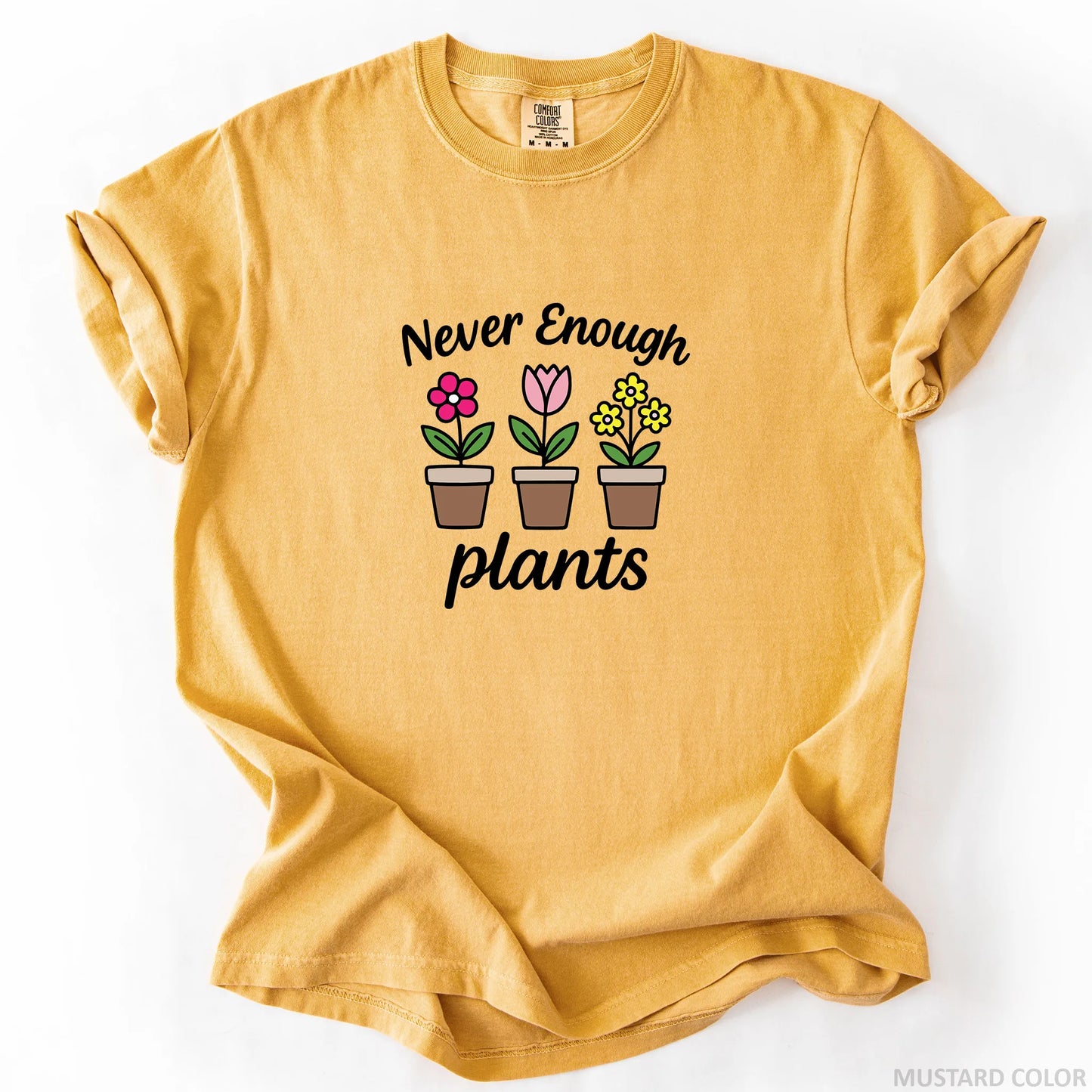 Never Enough Plants T-Shirt