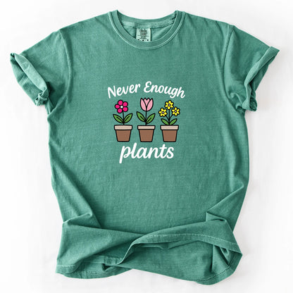 Never Enough Plants T-Shirt