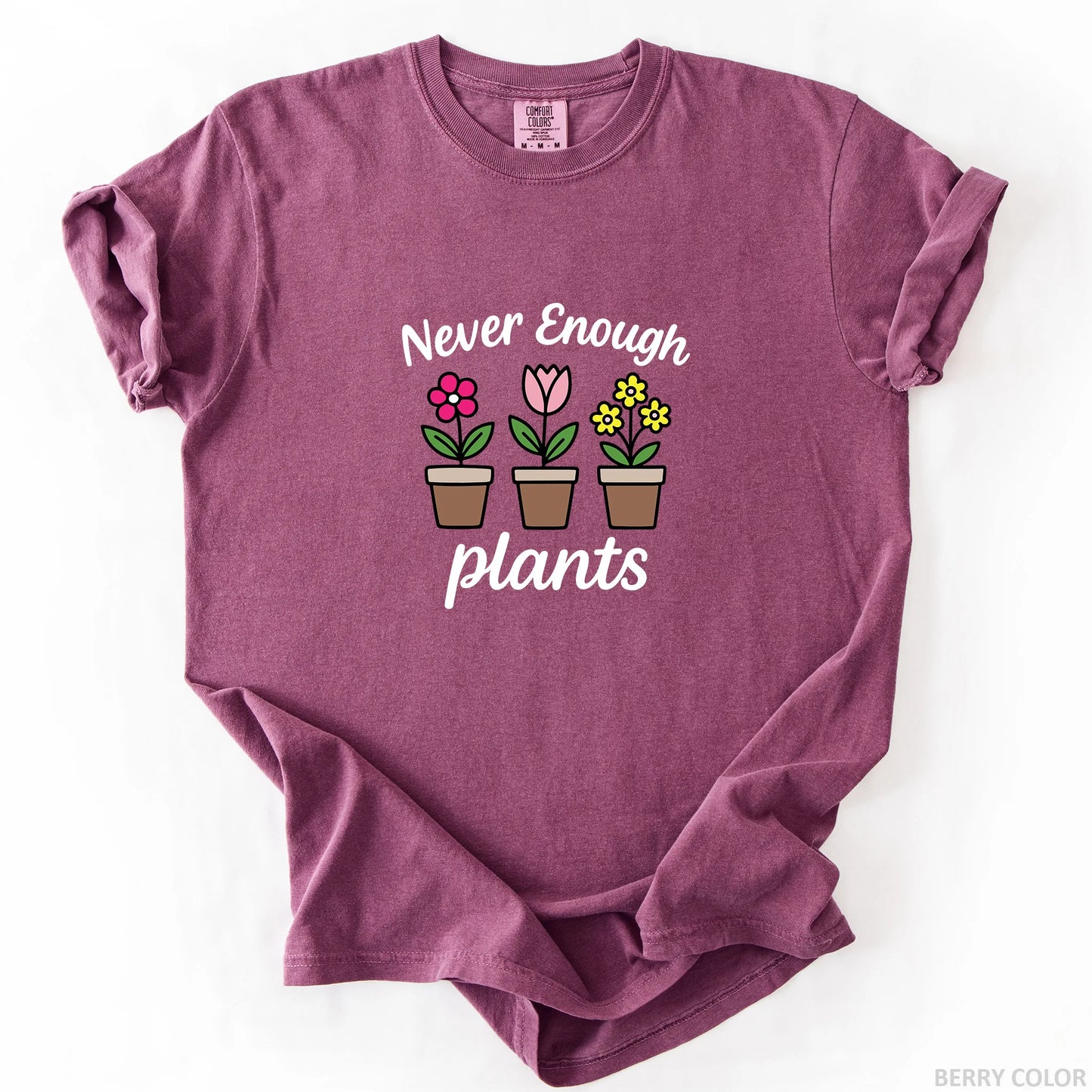Never Enough Plants T-Shirt