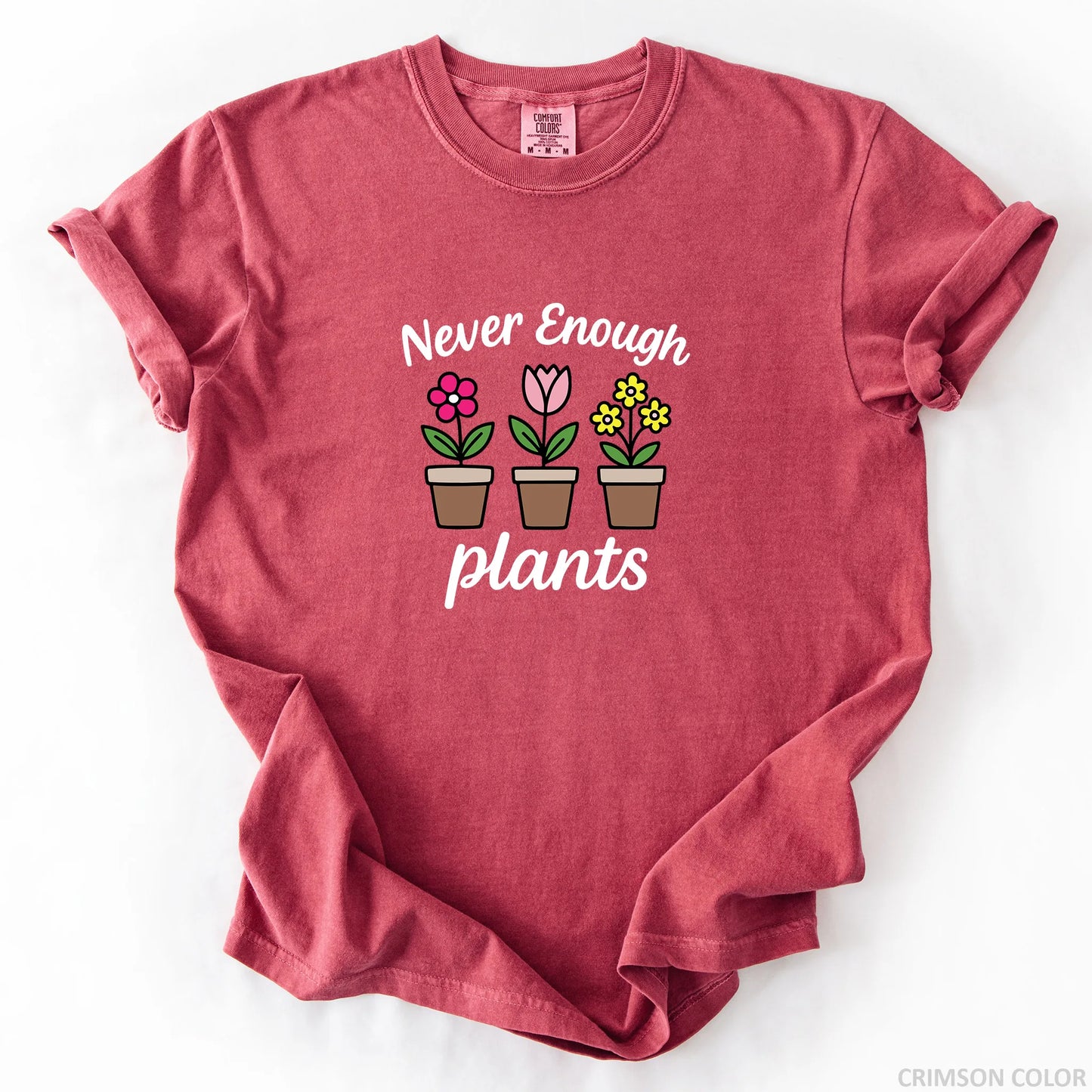 Never Enough Plants T-Shirt