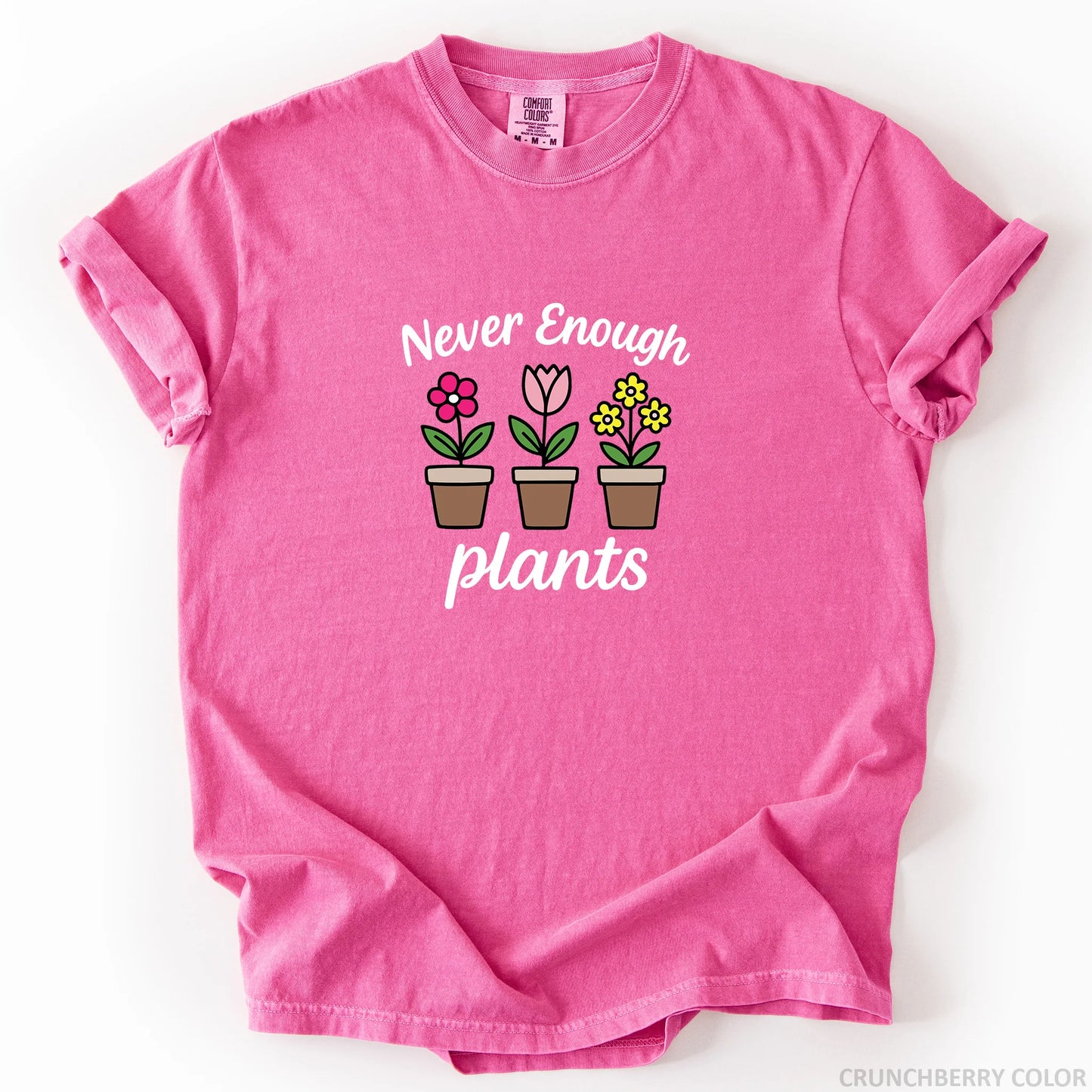 Never Enough Plants T-Shirt
