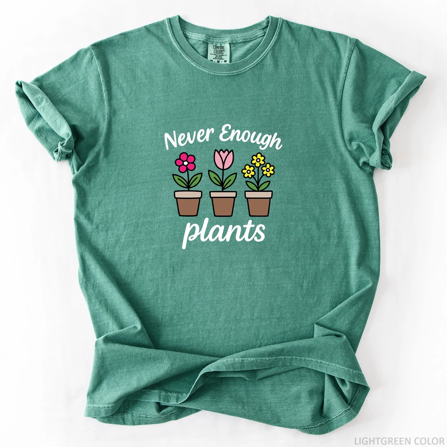 Never Enough Plants T-Shirt