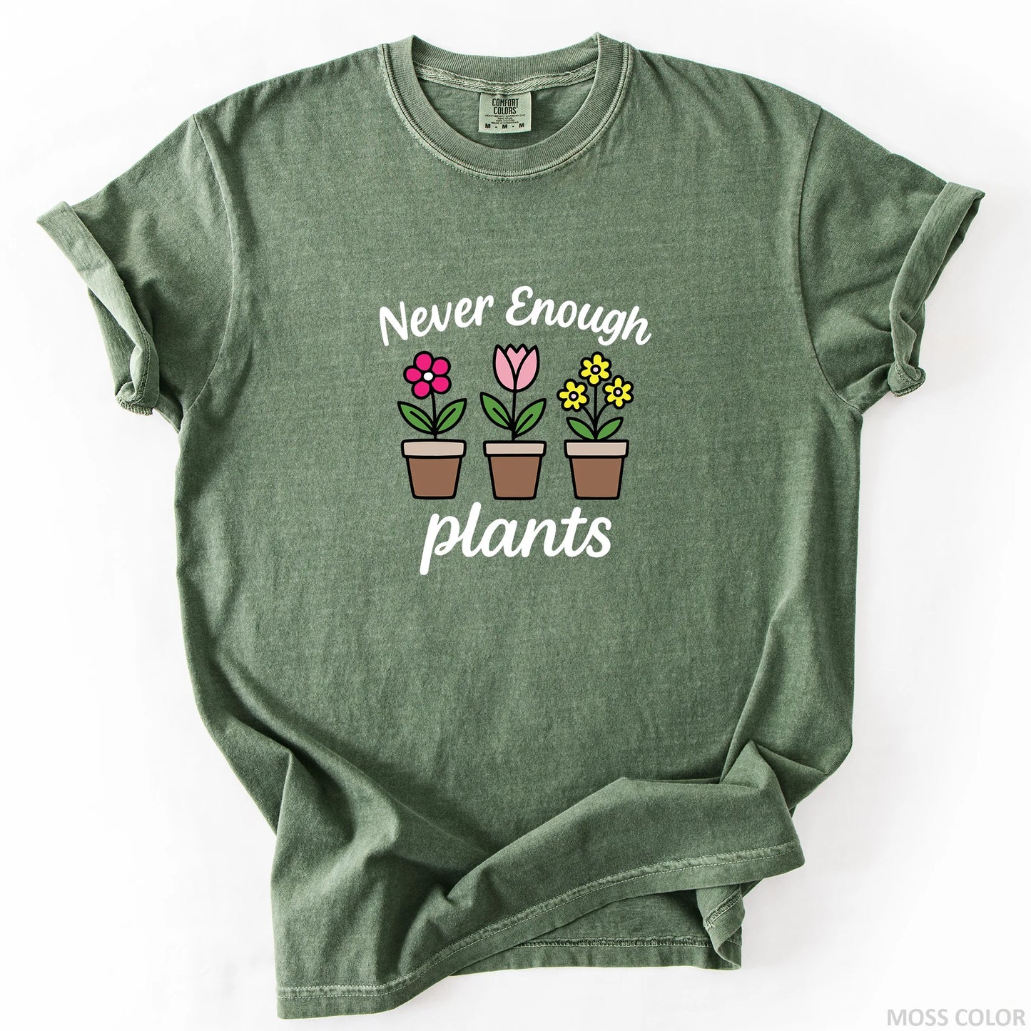 Never Enough Plants T-Shirt