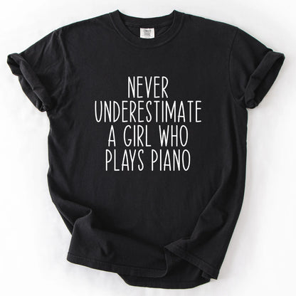 Never Underestimate A Girl Who Plays Piano T-Shirt