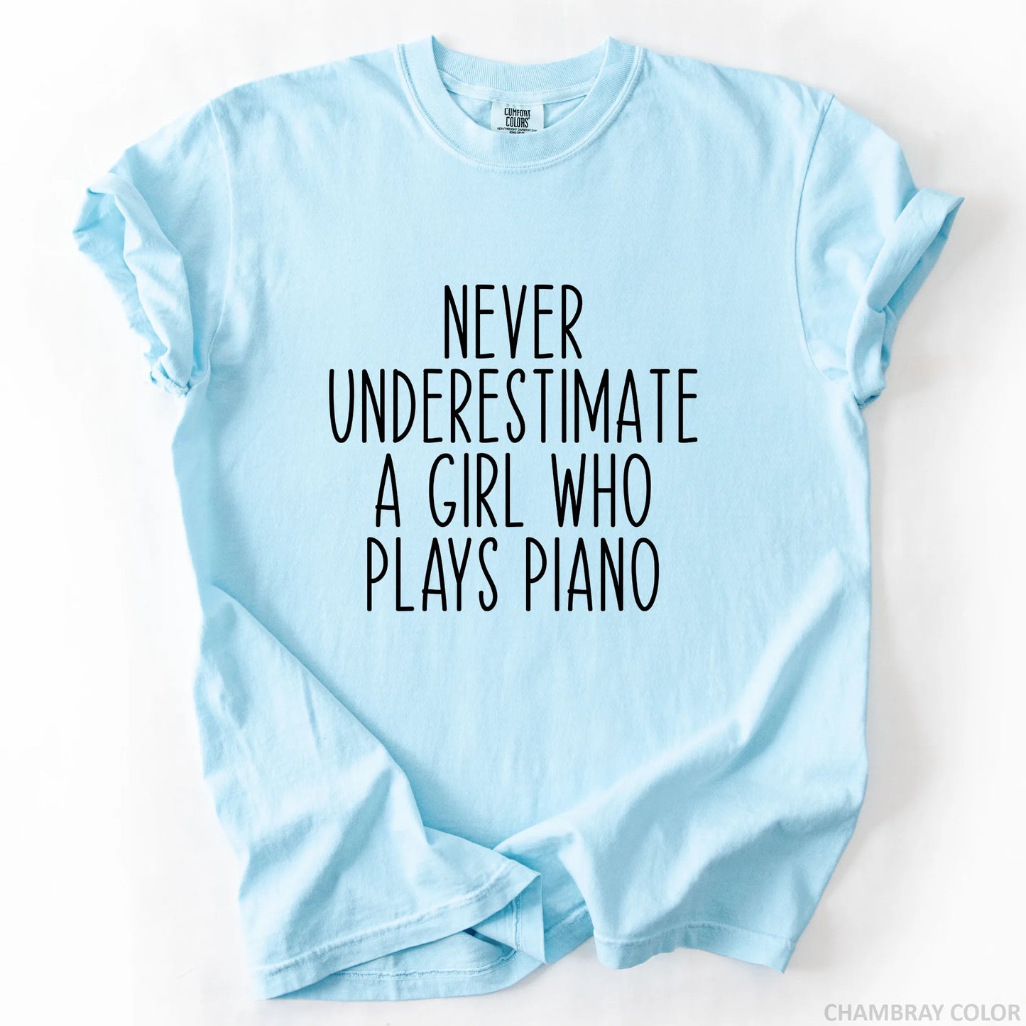 Never Underestimate A Girl Who Plays Piano T-Shirt