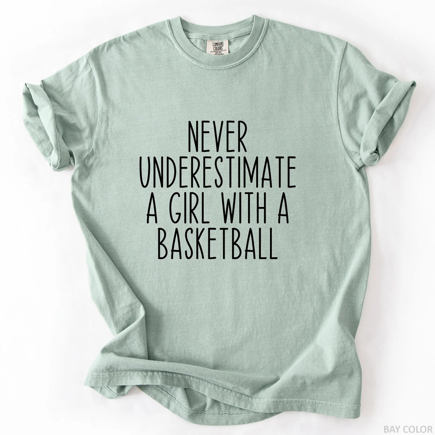 Never Underestimate A Girl With A Basketball T-Shirt