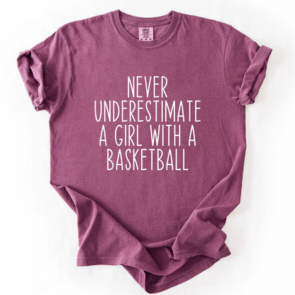 Never Underestimate A Girl With A Basketball T-Shirt
