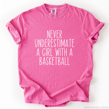 Never Underestimate A Girl With A Basketball T-Shirt