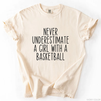 Never Underestimate A Girl With A Basketball T-Shirt