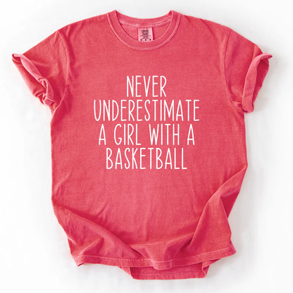 Never Underestimate A Girl With A Basketball T-Shirt