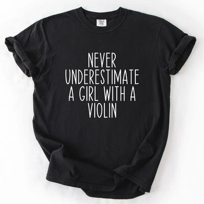 Never Underestimate A Girl With A Violin T-Shirt