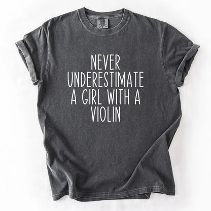 Never Underestimate A Girl With A Violin T-Shirt