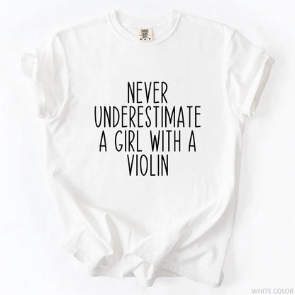 Never Underestimate A Girl With A Violin T-Shirt