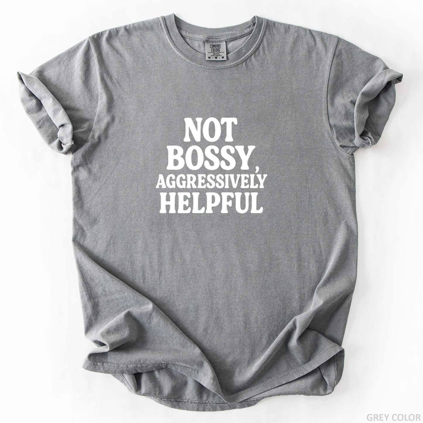 Not Bossy Aggressively Helpful T-Shirt