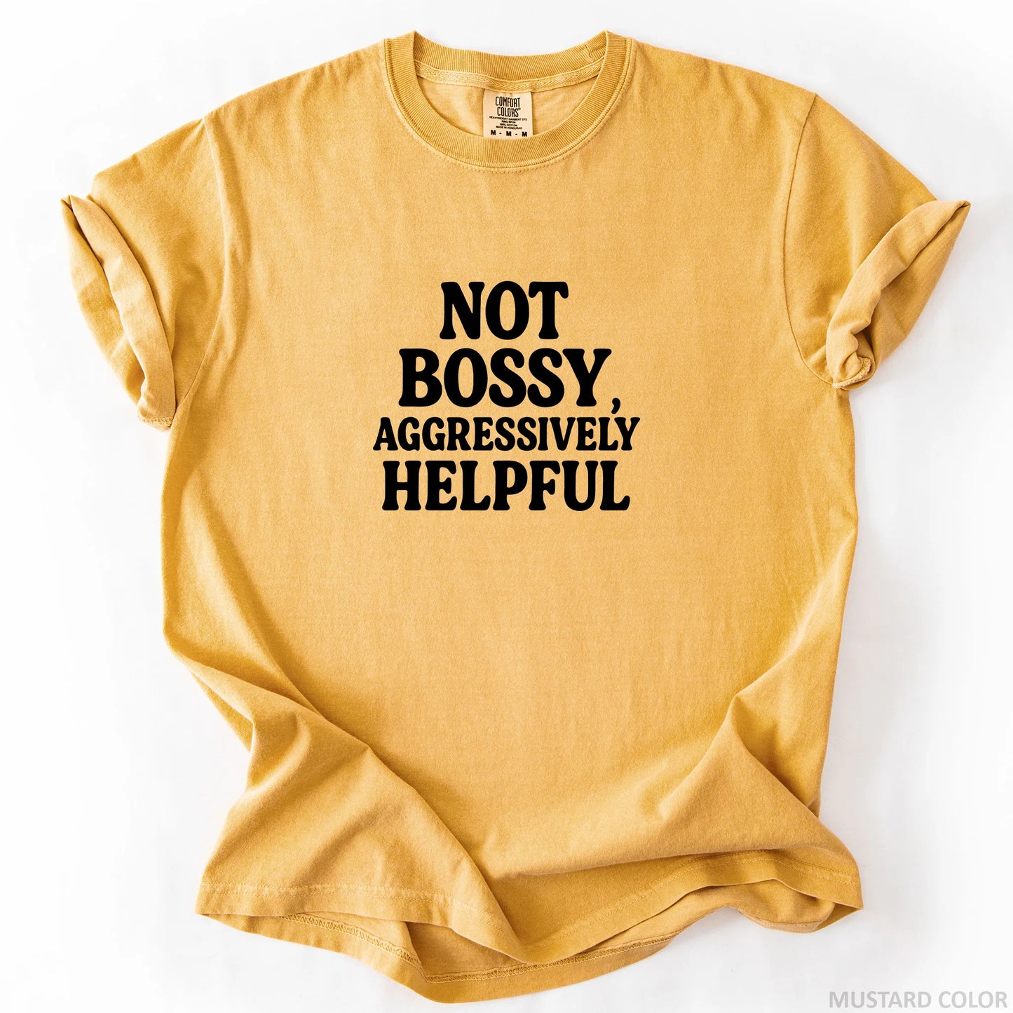 Not Bossy Aggressively Helpful T-Shirt