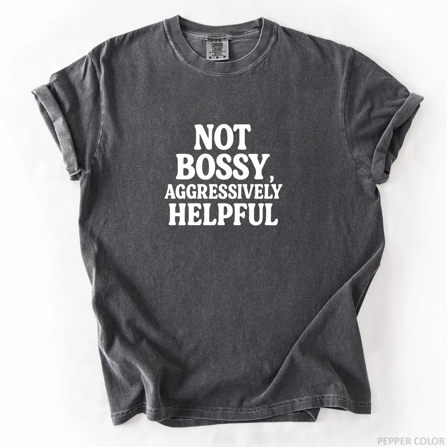 Not Bossy Aggressively Helpful T-Shirt