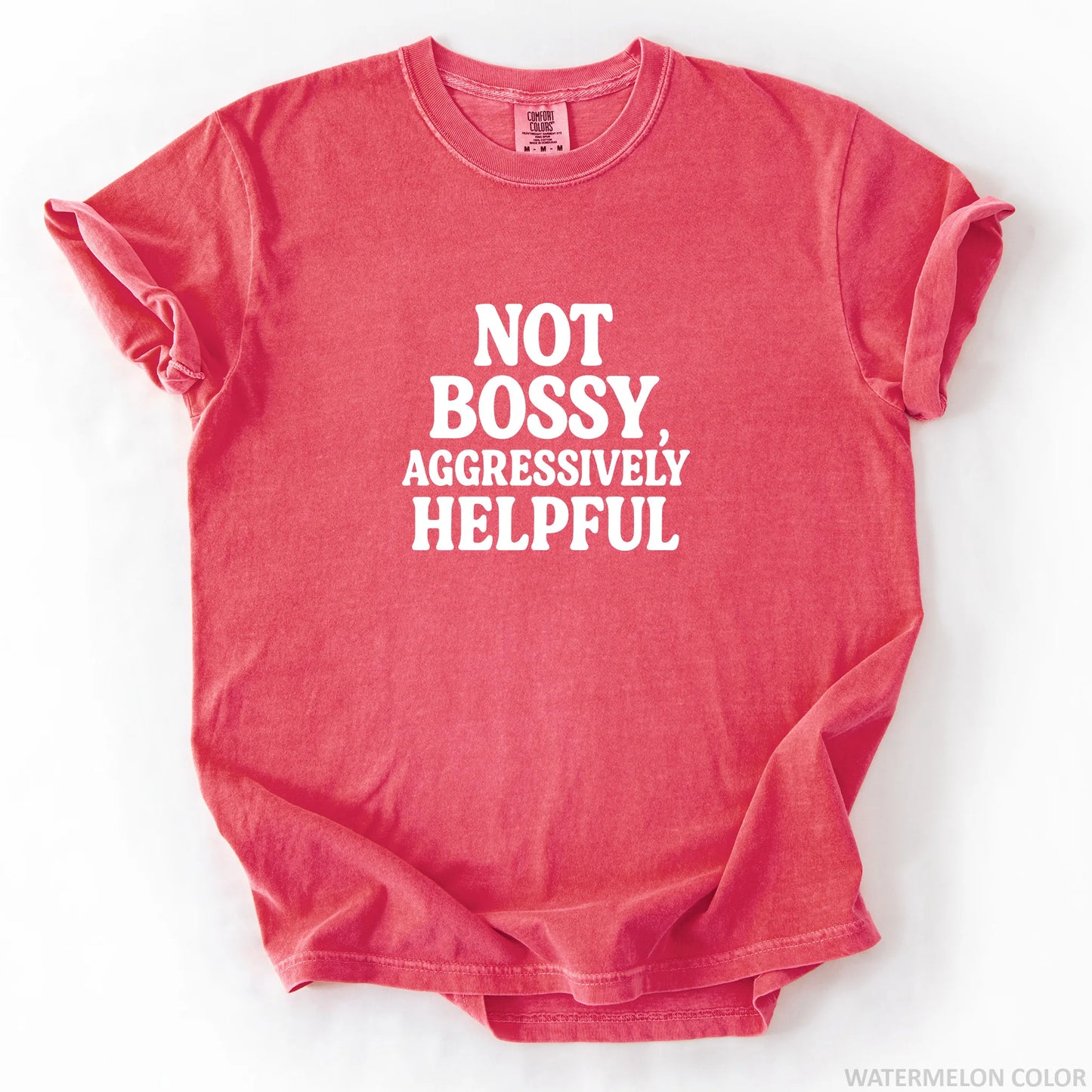 Not Bossy Aggressively Helpful T-Shirt