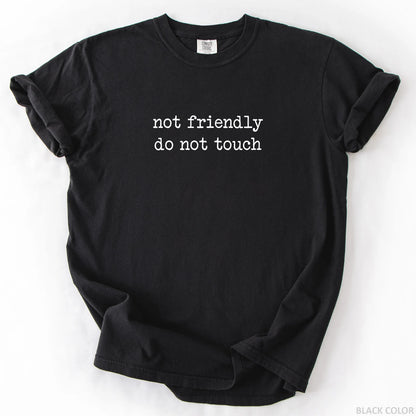 Not Friendly Do Not Touch T-Shirt