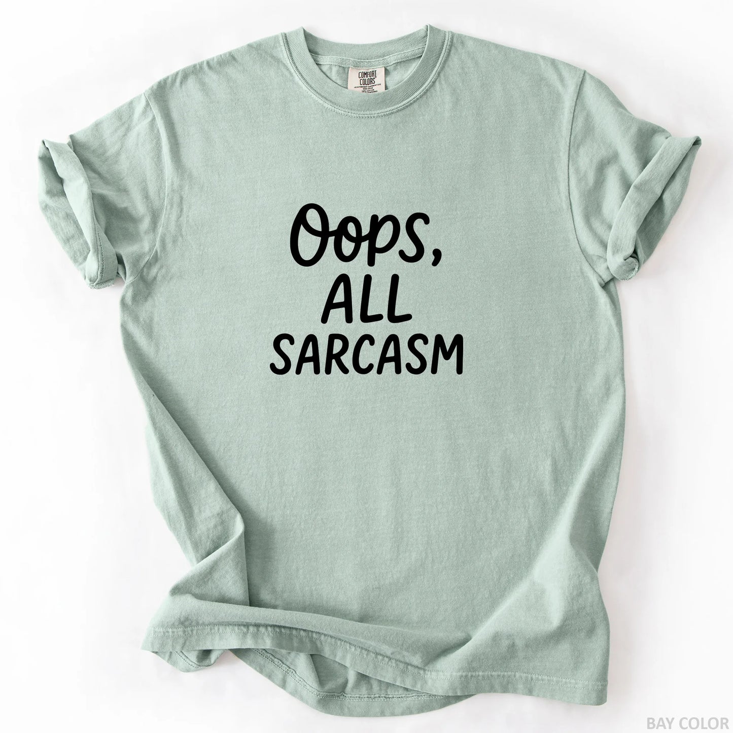 Oops All Sarcasm T-Shirt