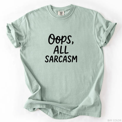 Oops All Sarcasm T-Shirt