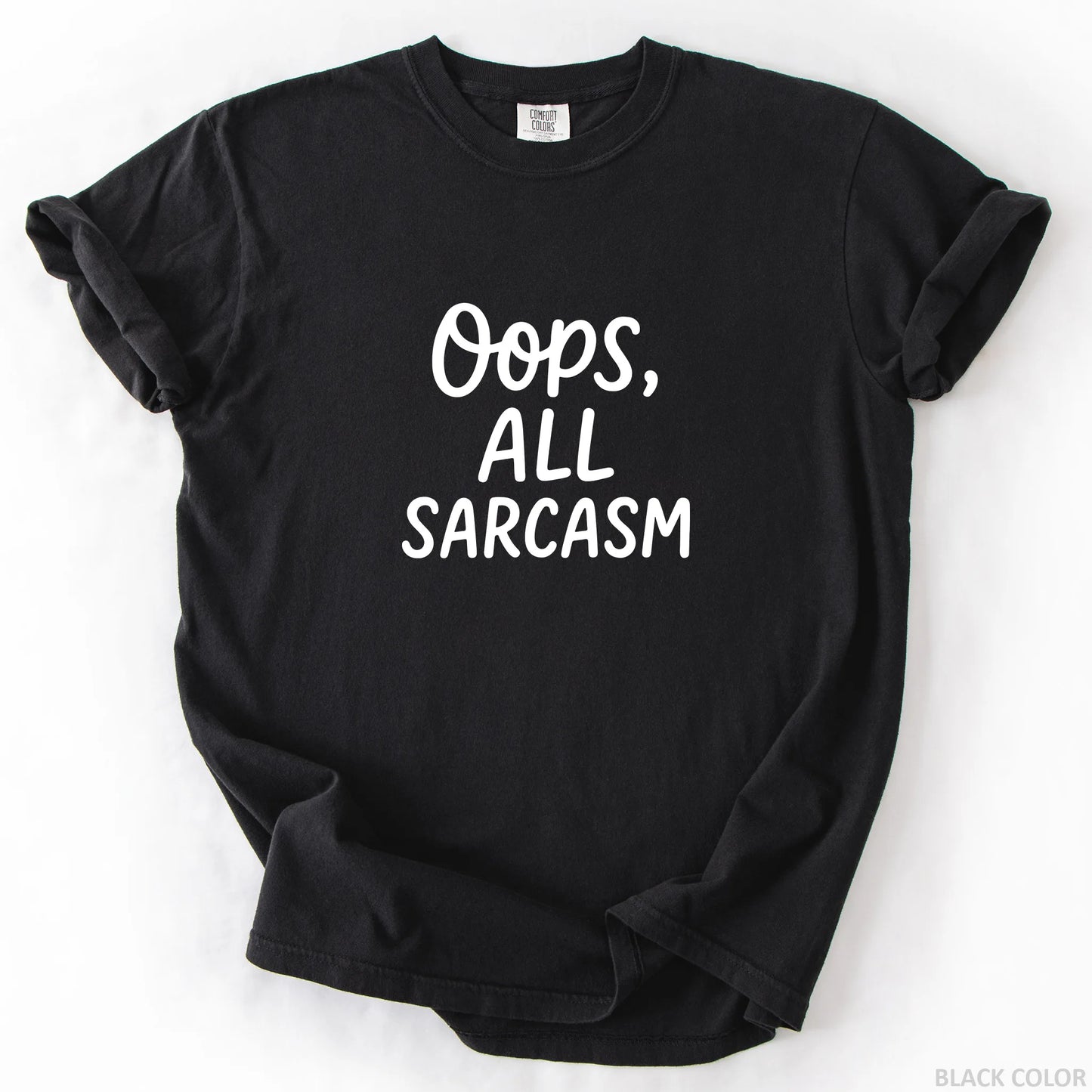Oops All Sarcasm T-Shirt