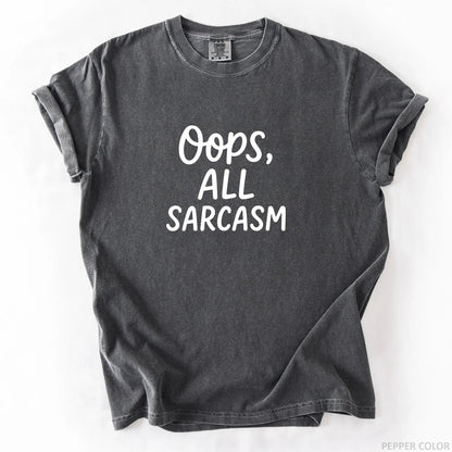 Oops All Sarcasm T-Shirt