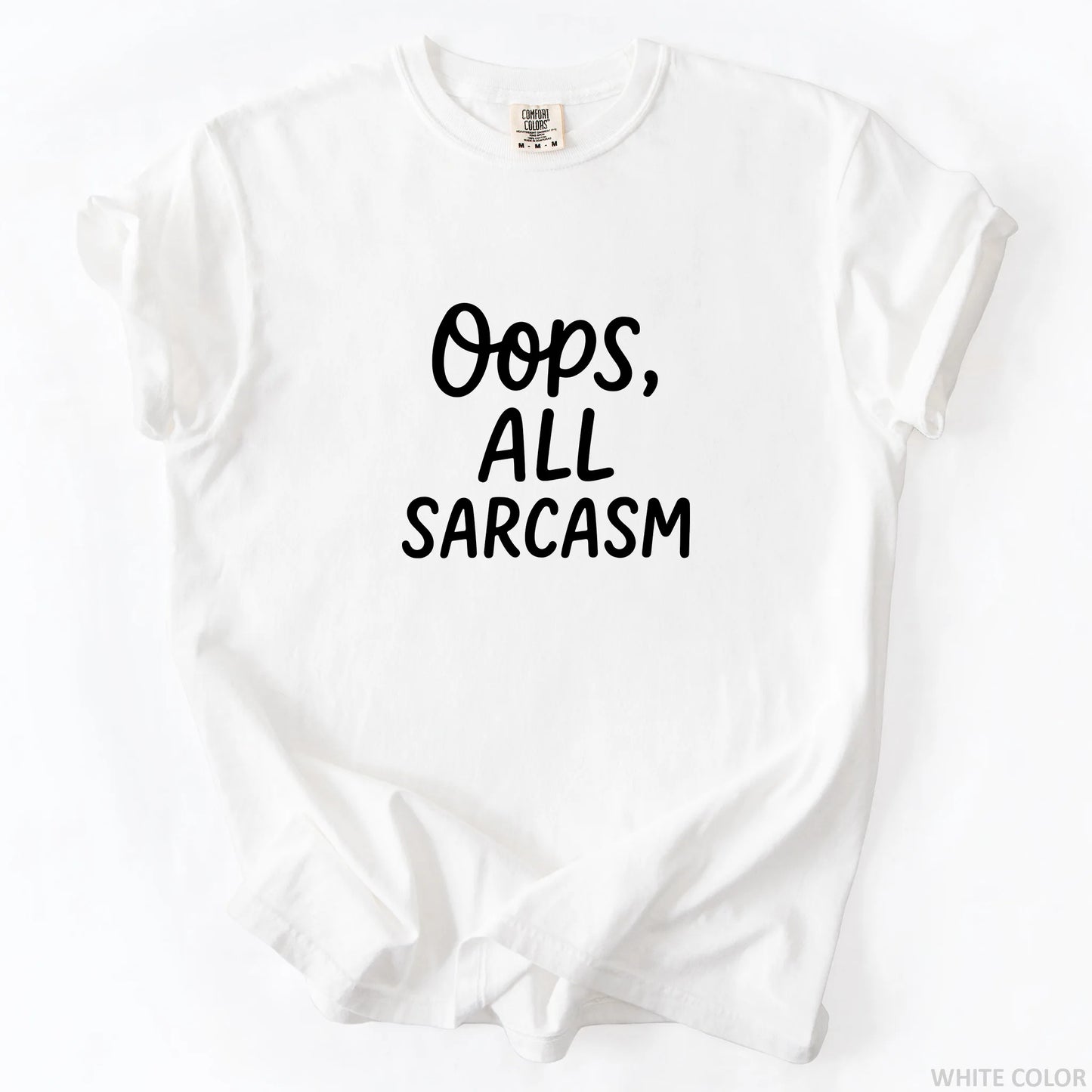 Oops All Sarcasm T-Shirt