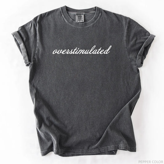 Overstimulated T-Shirt