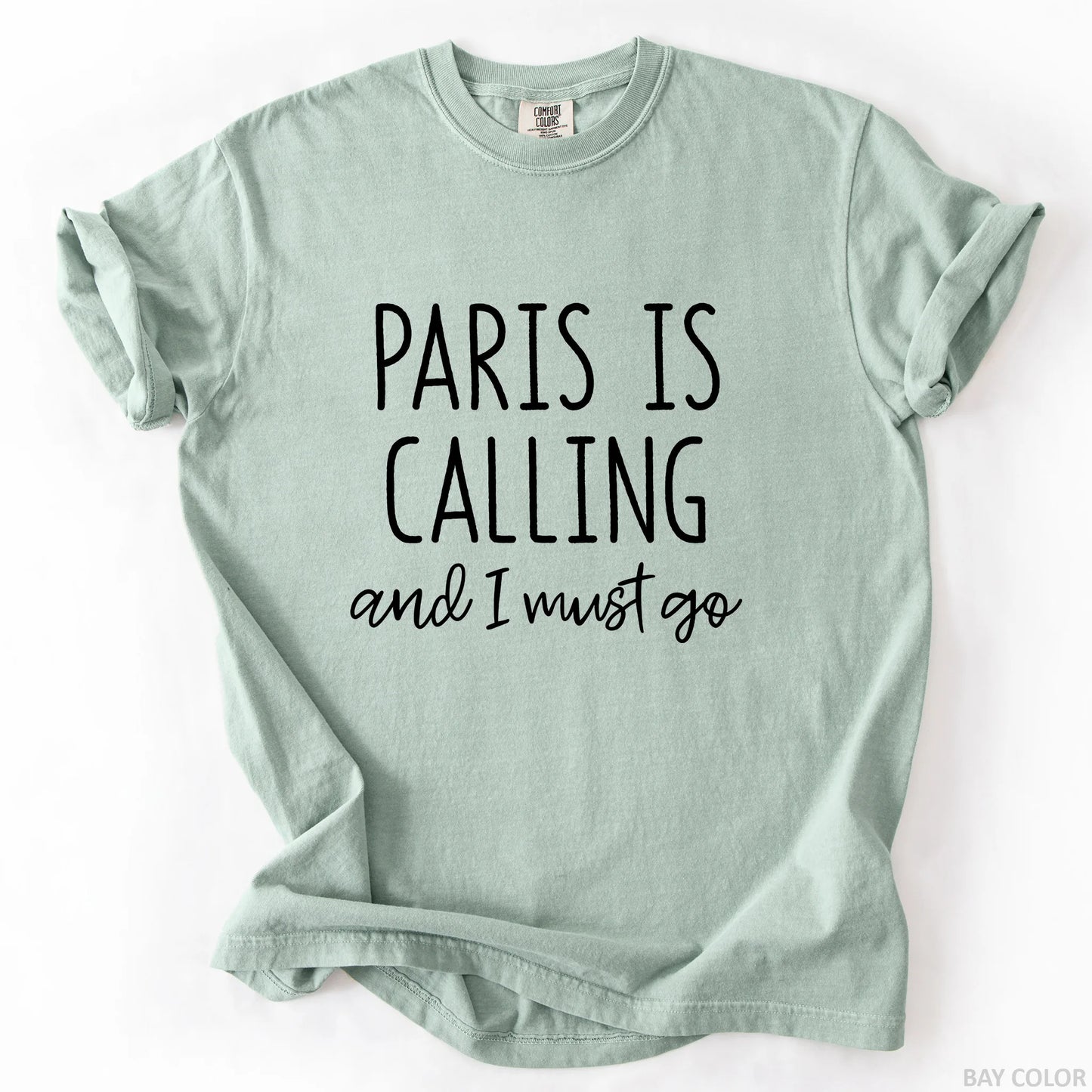 Paris Is Calling And I Must Go T-Shirt