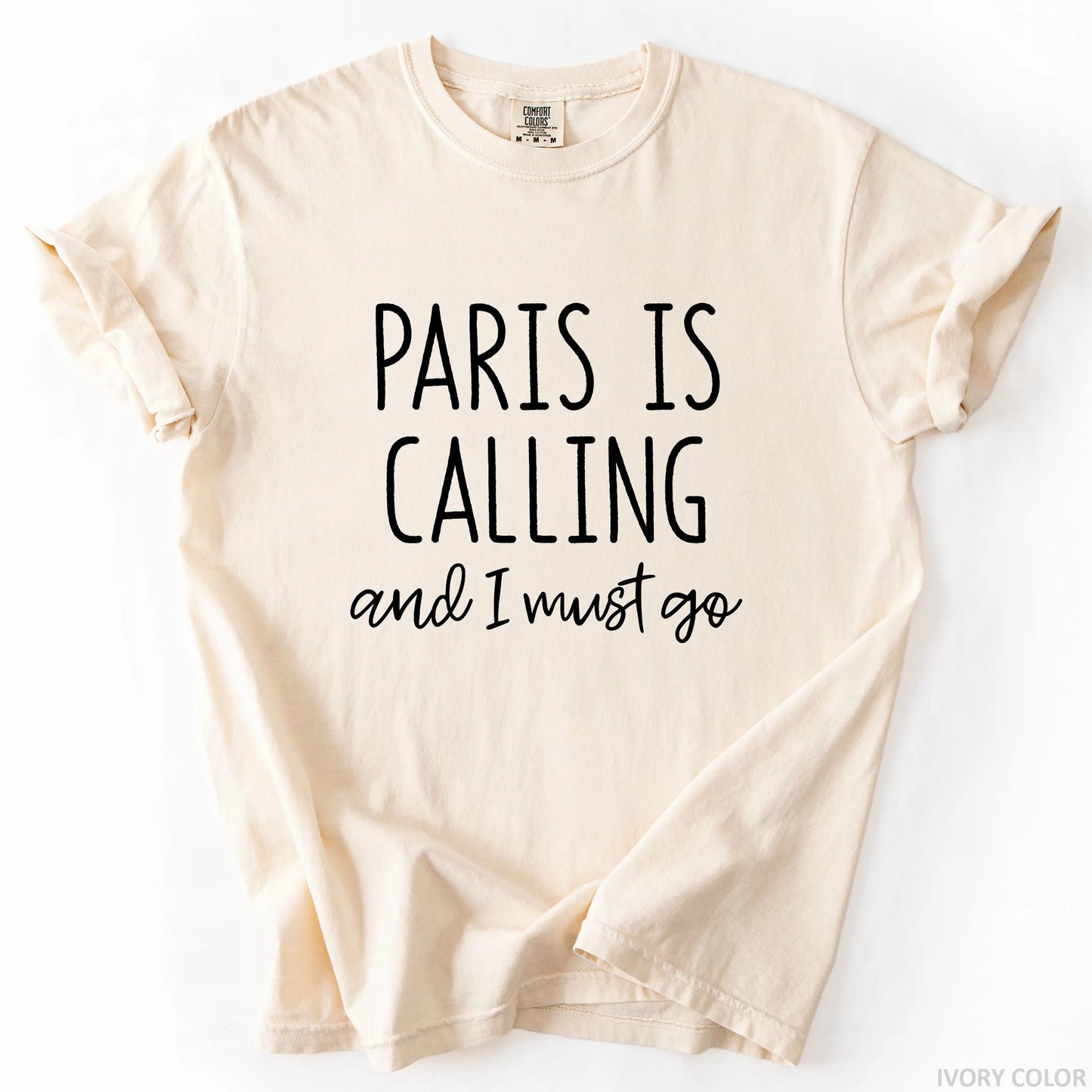 Paris Is Calling And I Must Go T-Shirt