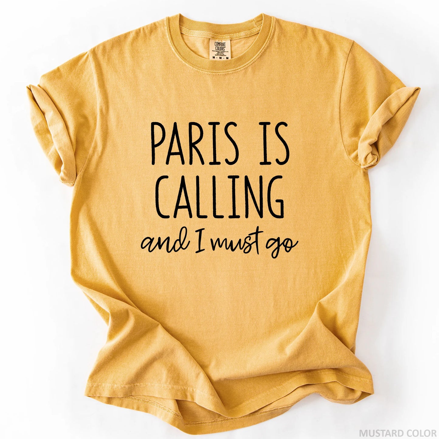 Paris Is Calling And I Must Go T-Shirt