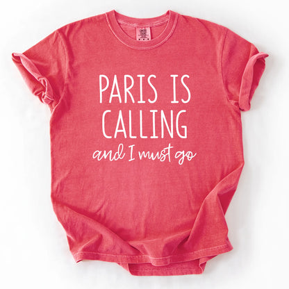 Paris Is Calling And I Must Go T-Shirt