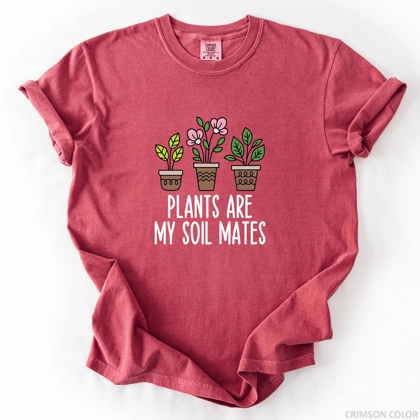 Plants Are My Soil Mates T-Shirt