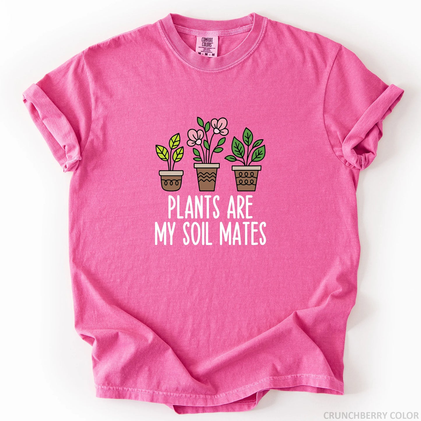 Plants Are My Soil Mates T-Shirt