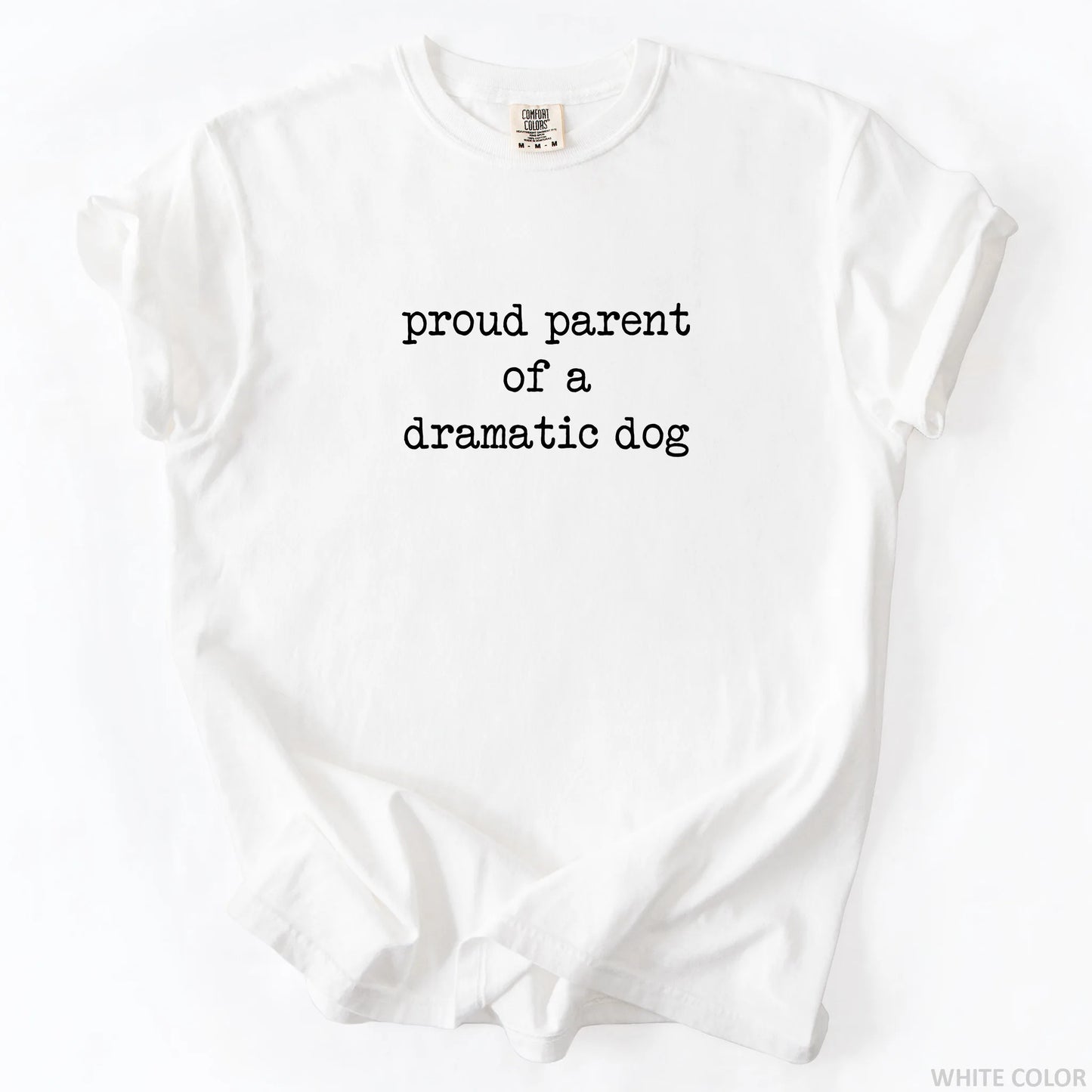 Proud Parent Of A Dramatic Dog T-Shirt