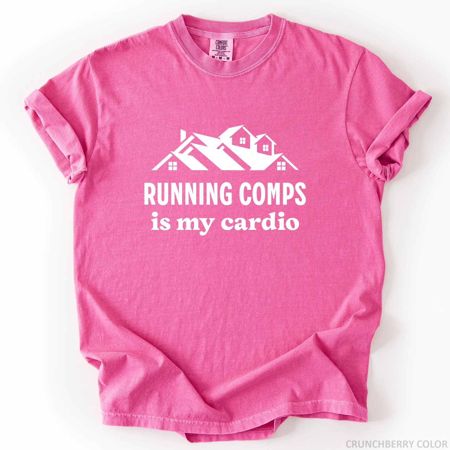 Running Comps Is My Cardio T-Shirt