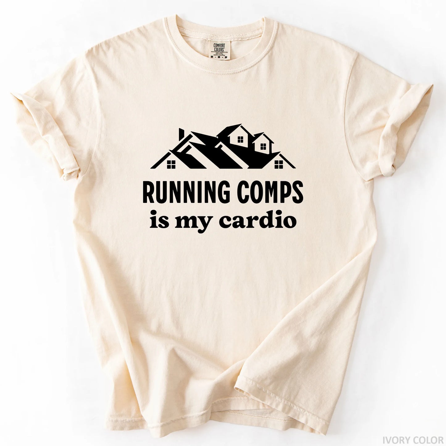 Running Comps Is My Cardio T-Shirt