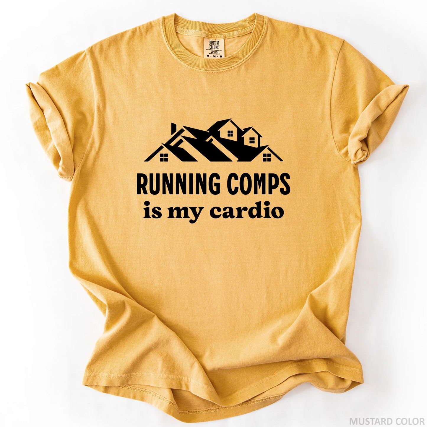 Running Comps Is My Cardio T-Shirt